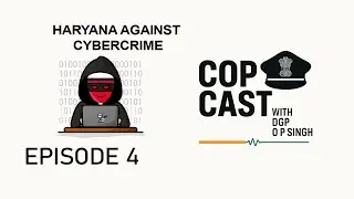Episode 4 | Haryana Against Cybercrime | DGP OP Singh's Ground Zero Dialogue with ASI Ankush Kr