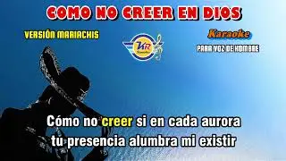 COMO NO CREER EN DIOS (D) Versi&oacute;n Mariachis   KARAOKE