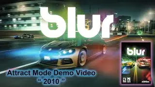 Blur Game - Attract Mode Demo Video (2010) [Archive]