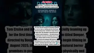 🎬 &ldquo;Deeper&rdquo; &ndash; A Deep Sea Supernatural Thriller Starring Tom Cruise & Ana de Armas