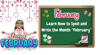 💖 Learn How to Spell and Write the Month &ldquo;February&rdquo;! ✏️