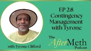 EP 2:8: Contingency Management with Tyrone