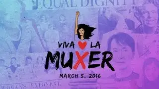 Viva La Muxer / Art + Music + Herstory (GoPro)
