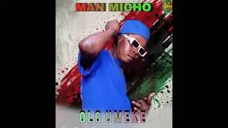 Man Micho - Olowa Umeke || Download Mp3 2026