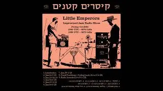Little Emperors - 6/6/25 Broadcast on C. 292 - קיסרים קטנים - שידור 6/6/25