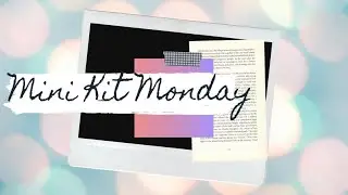 Mini kit Monday!