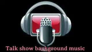 Talk background music for Talk show no copyright