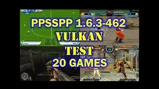 PPSSPP 1.6.3 462 - VULKAN TEST 20 GAMES