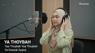 Yaa Thoybah | Sholawat Cover by Humaira
