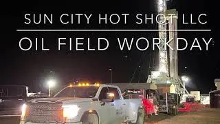 Oil Field Work Day, On A Hot Shot, 15 Hour Shift