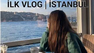 İLK VLOGUM / İSTANBUL VLOG ( çok eğlendik )