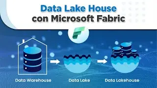 Data Lake House con Microsoft Fabric