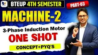 Machine-2 One Shot 🔥 | 3 Phase Induction Motor | BTEUP 4th Semester | Concept + PYQs | Part-03
