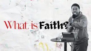 What is Faith? I Believe, But Help My Unbelief | Mark 9:24 | Westside Church