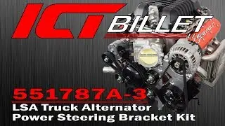 ICTBILLET 551787A-3 LSA SWAP TRUCK ALTERNATOR POWER STEERING KIT INSTALLATION INSTRUCTIONS