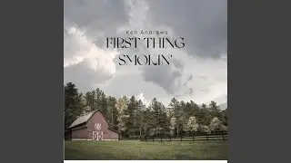 First Thing Smokin'
