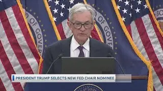 President Trump Selects New Fed Chair Nominee