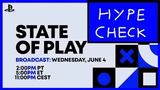 Hype Check | Playstation State of Play June 4th
