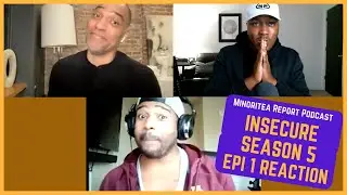 Insecure: Reunited, Okay?! Season 5 Epi 1 Reaction! | Minoritea Report Podcast #insecure