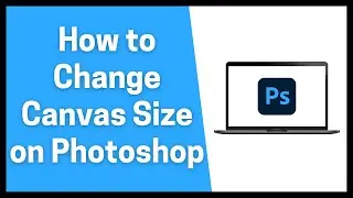 How to Change Canvas Size on Photoshop