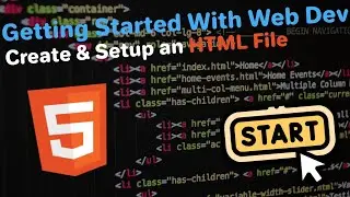 Getting Started With HTML: Create & Setup an HTML File