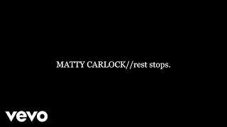 Matty Carlock - Rest Stops