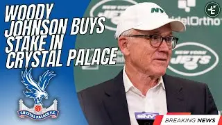 Woody Johnson Buys Stake In Crystal Palace FC | New York Jets News