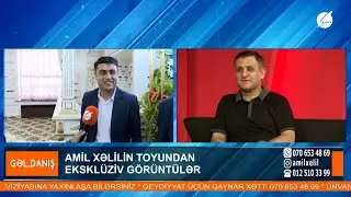 Amil Xəlilin qardaşının toydan görüntüləri və təbriki! - Gəl, Danış