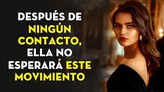 Después de No Contacto, Este es el Movimiento que Ella No Esperará | Estoicismo - Leyenda Estoica