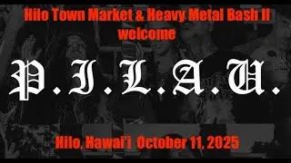 BIGDOGBRODAVE Presents P.I.L.A.U. @ Heavy Metal Bash II, Hilo Town Market, Hilo, Hawai'i, 10/11/2025