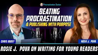 Beating Procrastination & Publishing with Purpose -  Rosie J.  Pova on Writing for Young Readers
