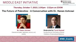 The Future of Palestine - A Conversation with Dr. Hanan Ashrawi