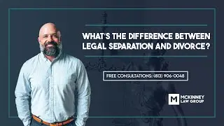 What's the difference between legal separation and divorce? - The McKinney Law Group