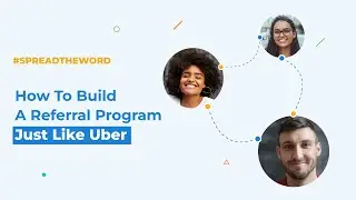 How To Build A Referral Program Like Uber