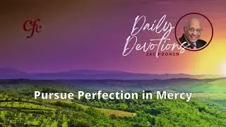 January 26 | Daily Devotion | Pursue Perfection In Mercy | Zac Poonen