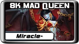 Dota 2 Miracle- QoP 8240 MMR Pro Gameplay