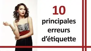 Les 10 principales erreurs d'étiquette