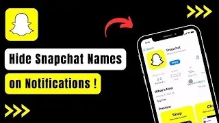 How To Hide Names On Snapchat Notifications