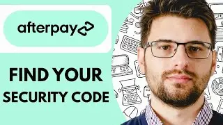How to Get Afterpay Security Code Find Your Afterpay Security Code (2025)