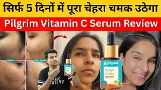 Pilgrim Vitamin C Serum Review | Vitamin C Serum for Face | Pilgrim 10% Vitamin C Serum