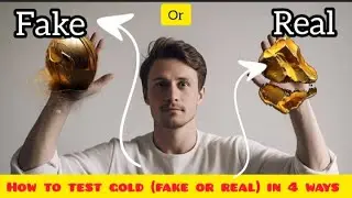 How to test gold (real from fake) in 4 ways