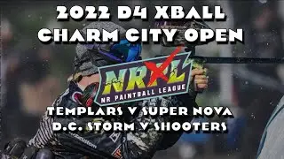 2022 NRXL D4 Charm City Open - Templars v Super Nova and D.C. Storm v Shooters