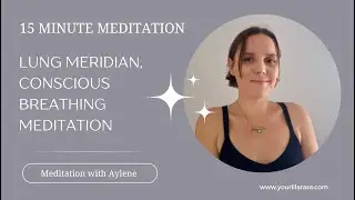 15-Minute Lung Meridian Meditation | Release Grief with Conscious Breathing