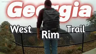 Exploring the West Rim Trail (Beautiful!) | Georgia
