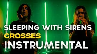 SLEEPING WITH SIRENS - Crosses (ft. Spencer Chamberlain) (Instrumental)