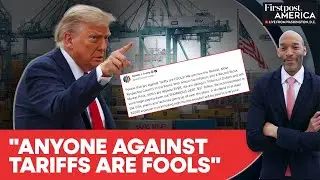 Trump Calls Tariff Critics &ldquo;Fools&rdquo;, Pledges $2,000 Dividend for Americans | Firstpost America &nbsp;