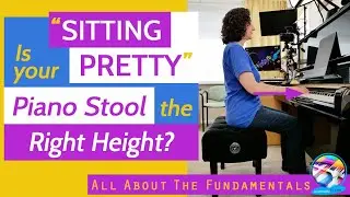Sitting Pretty - Is your piano stool the right height?