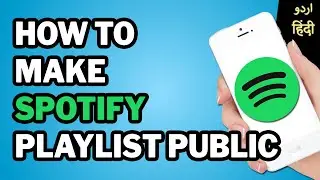 How to Make Spotify Playlist Public