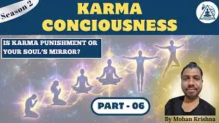Karma Consciousness Season-2, Part- 6