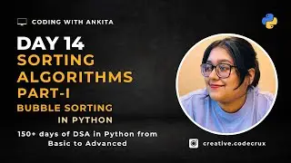 #day14 | Sorting Algorithm | Arrays | DSA in Python | Scratch to Advanced | Bubble Sorting | Sorting